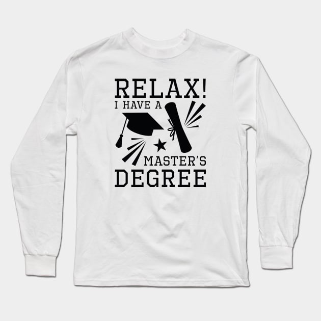 Relax Master’s Degree Long Sleeve T-Shirt by LuckyFoxDesigns